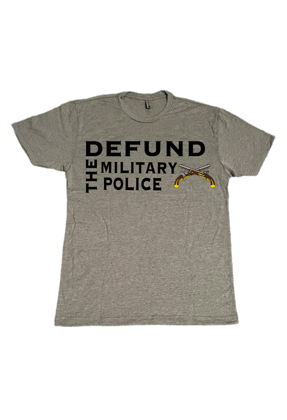 Defund the Military Police T-shirt that states Defund the Military Police and has the MP cross pistols on it.